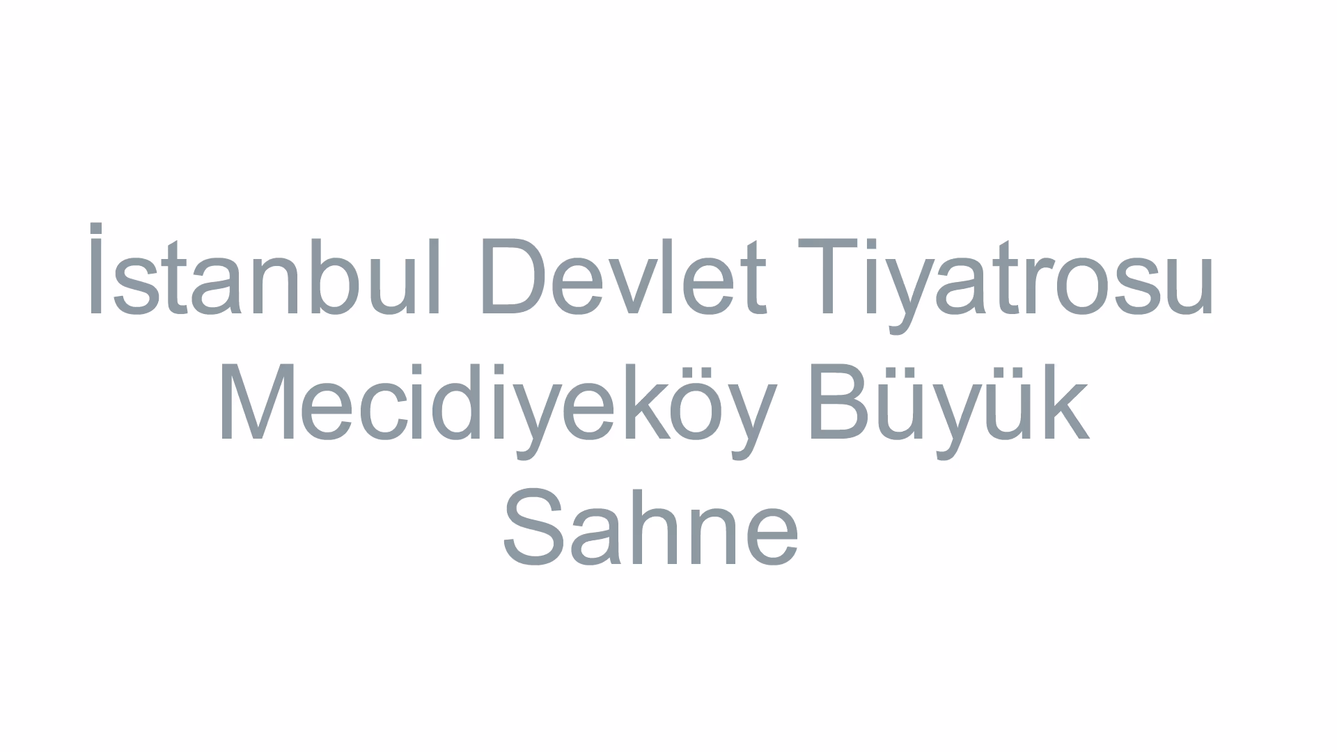 İstanbul Devlet Tiyatrosu Mecidiyeköy Büyük Sahne