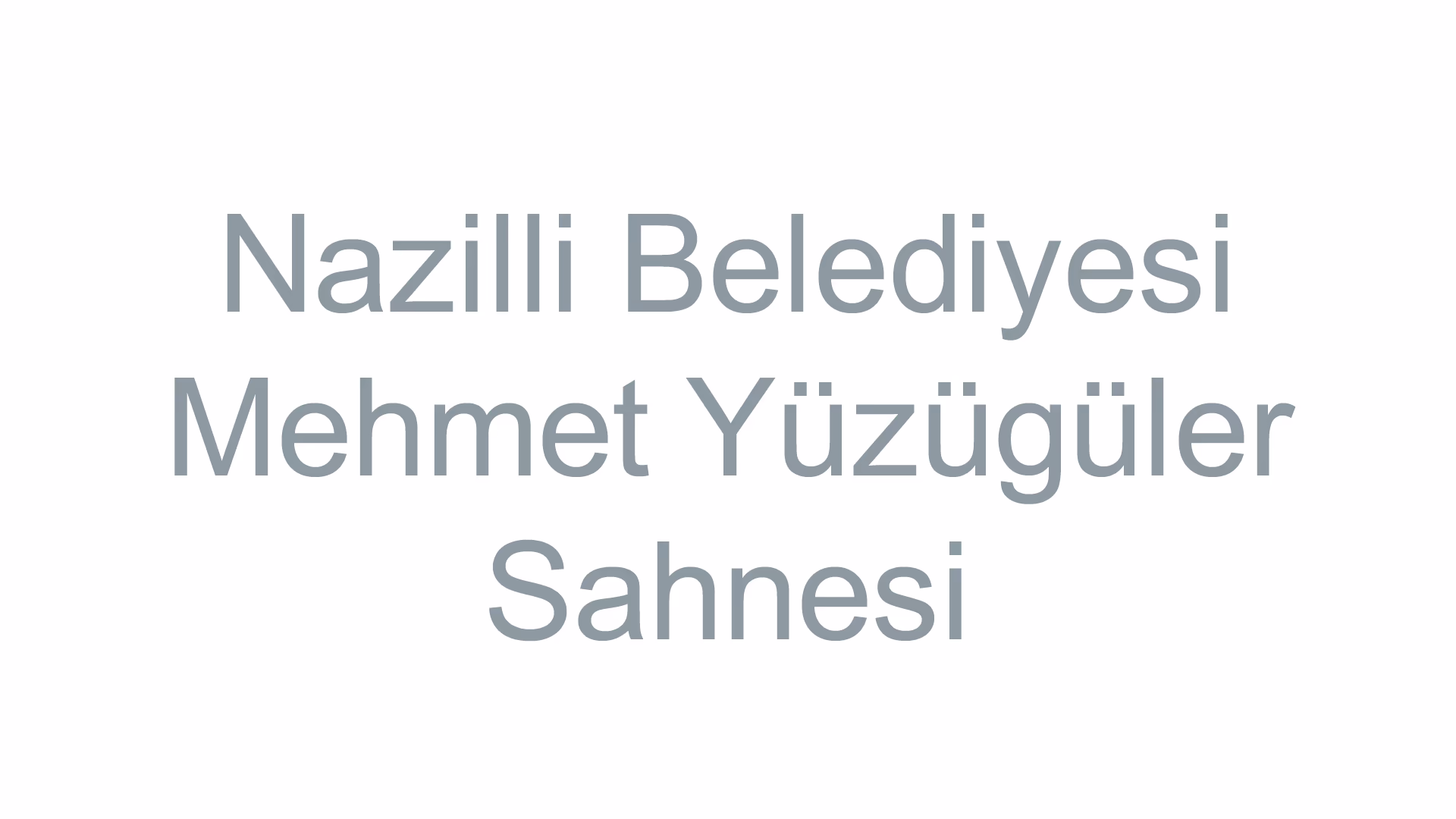 Nazilli Belediyesi Mehmet Yüzügüler Sahnesi
