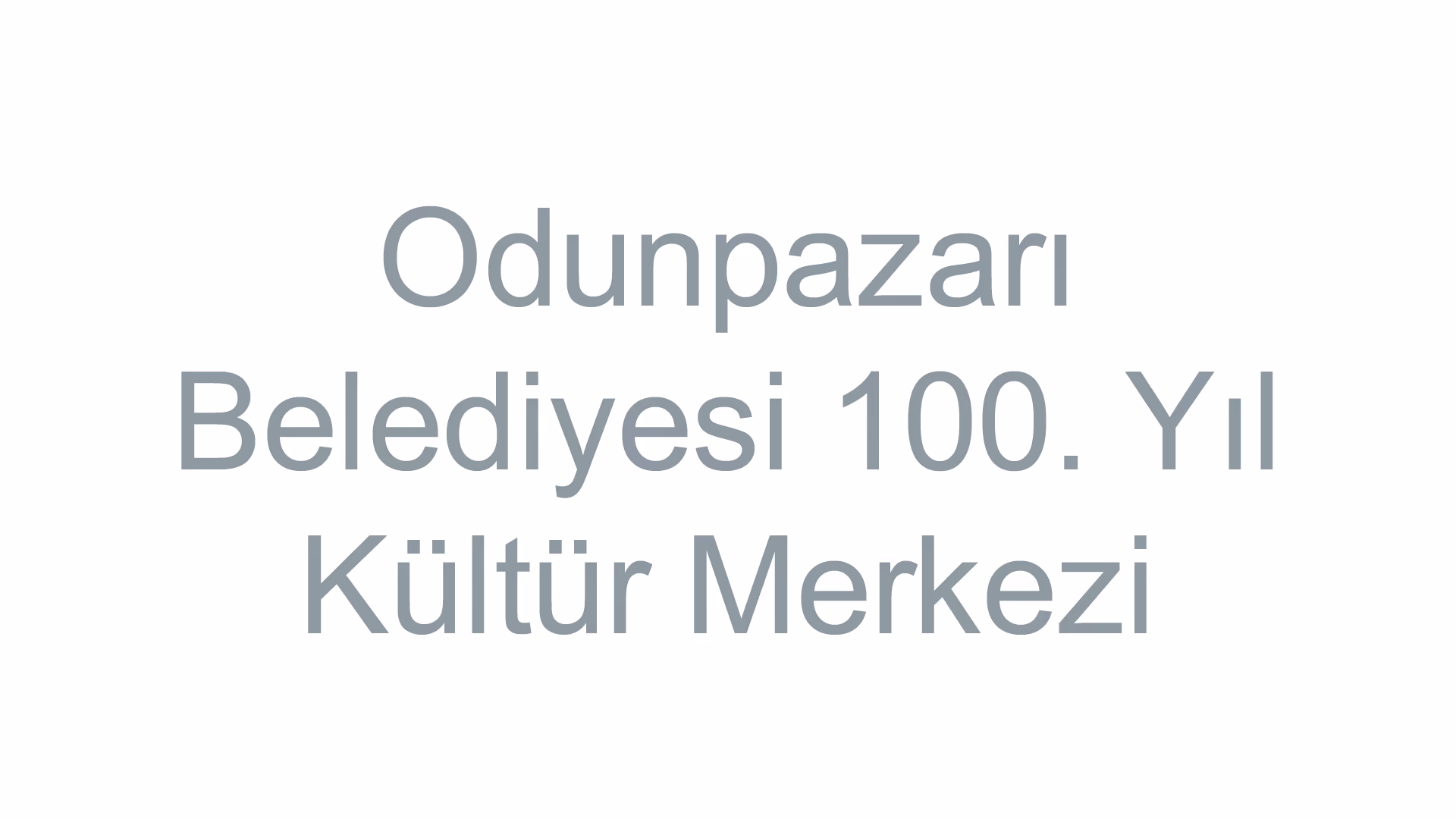 Odunpazarı Belediyesi 100. Yıl Kültür Merkezi