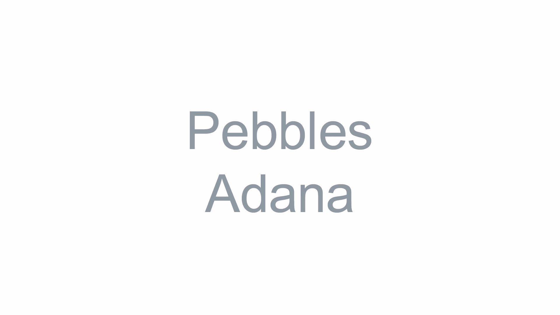 Pebbles Adana