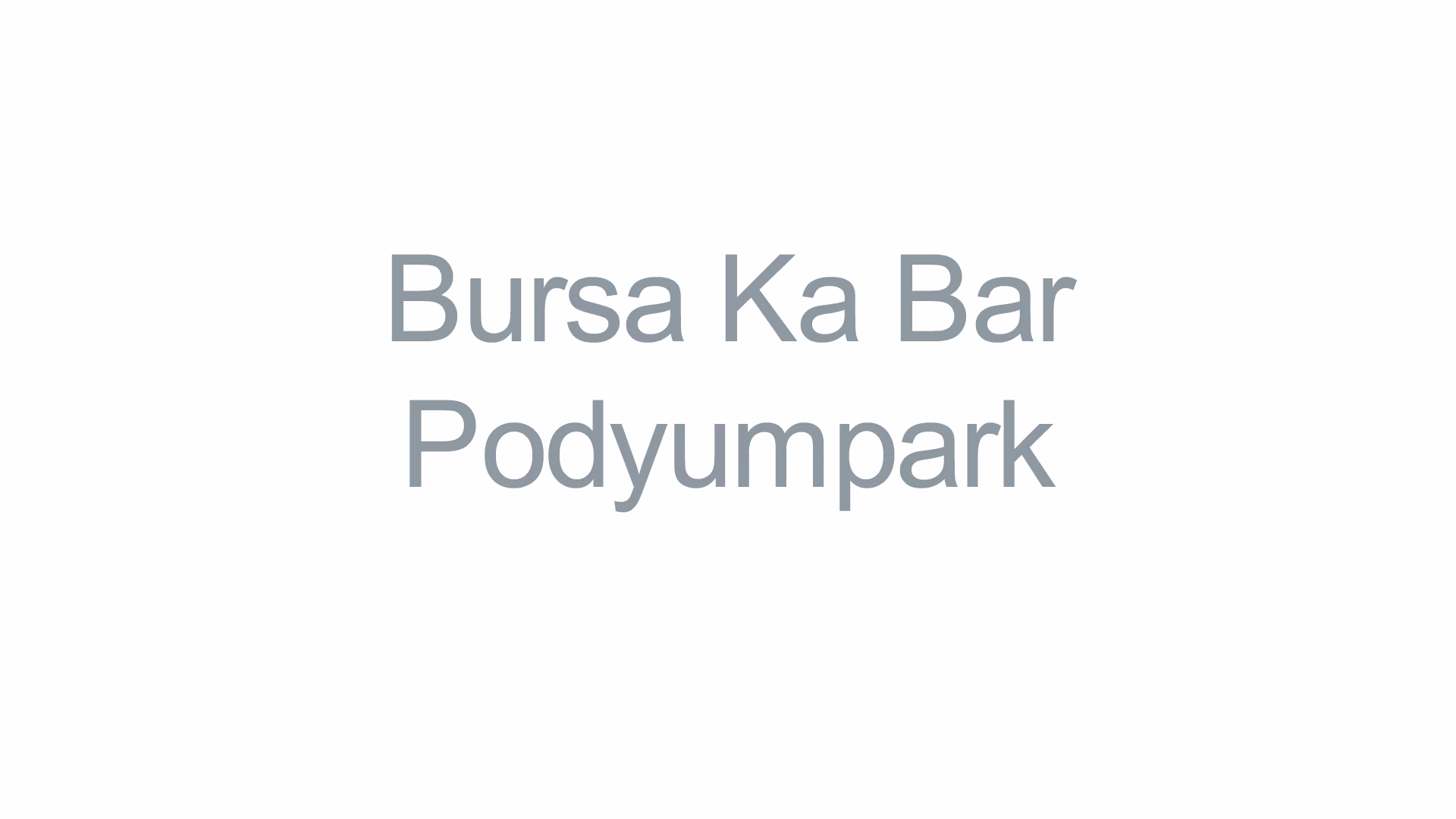 Bursa Ka Bar Podyumpark