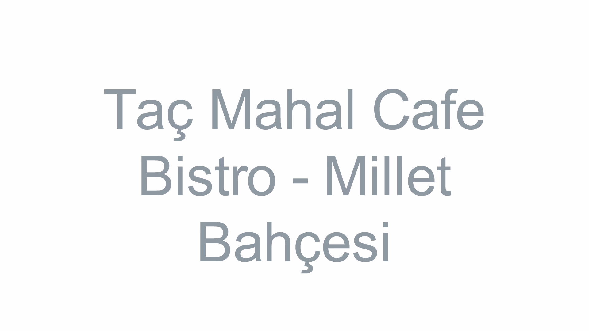 Taç Mahal Cafe & Bistro - Millet Bahçesi