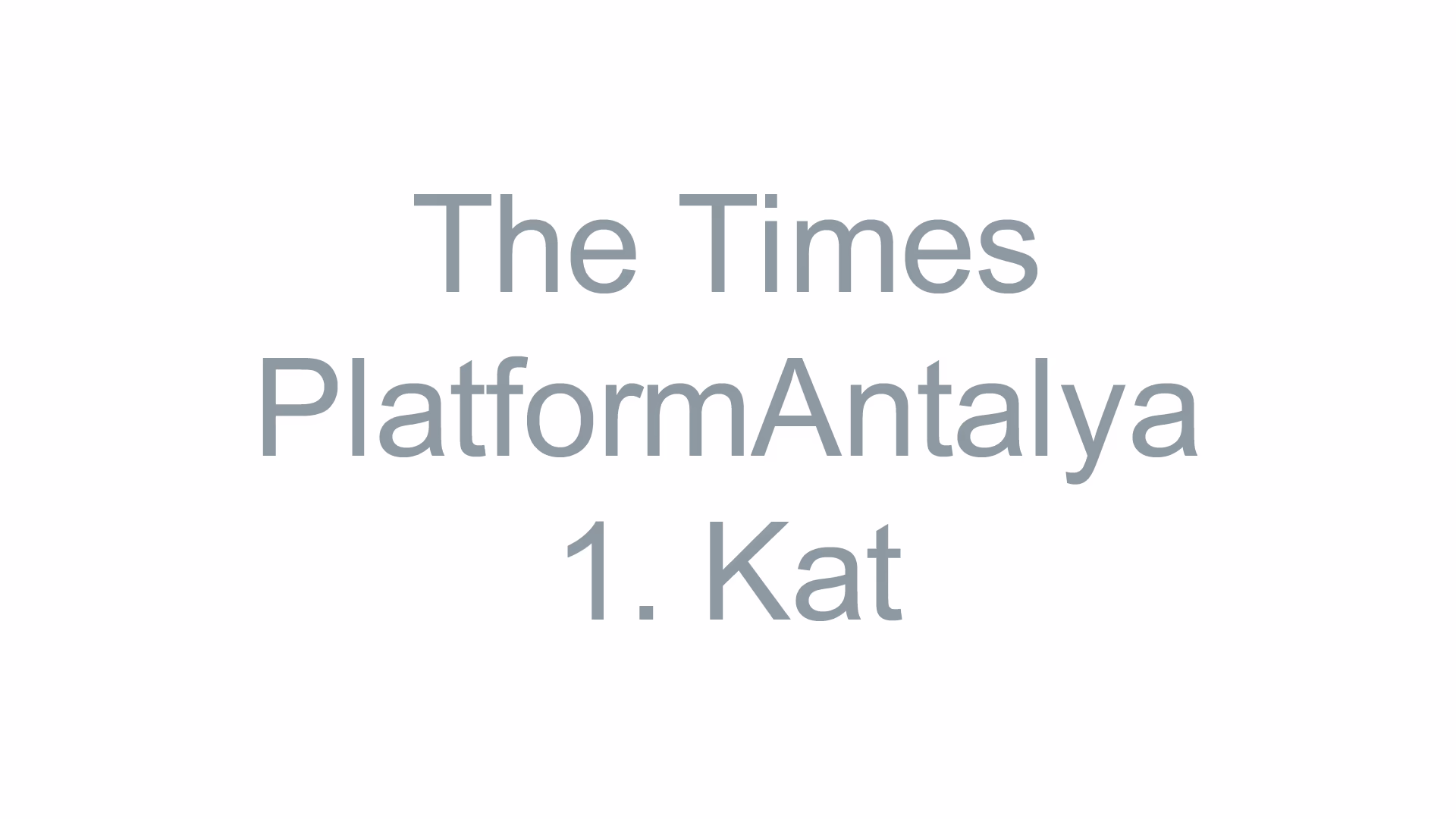 The Times – PlatformAntalya 1. Kat