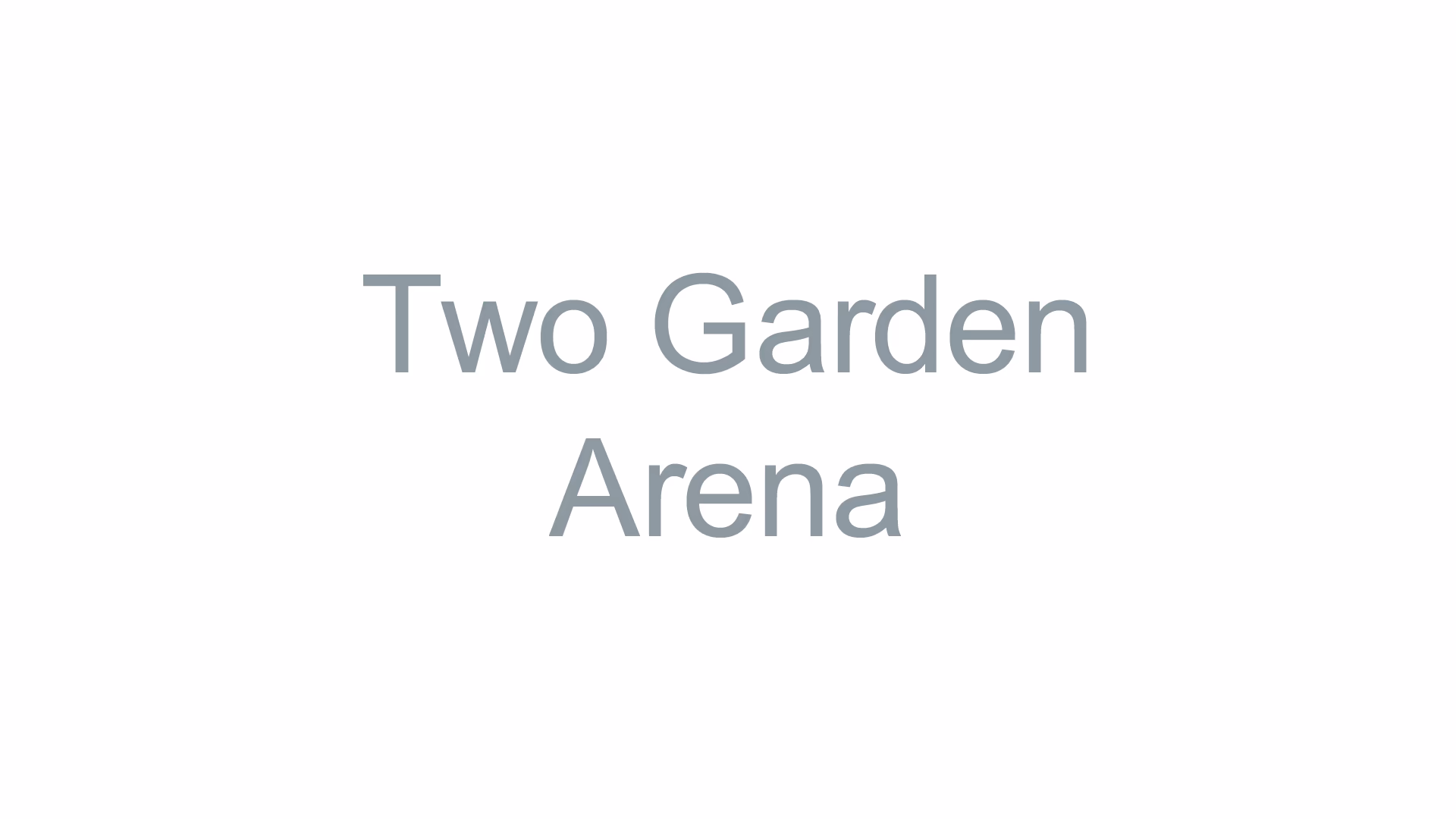 Two Garden Arena 