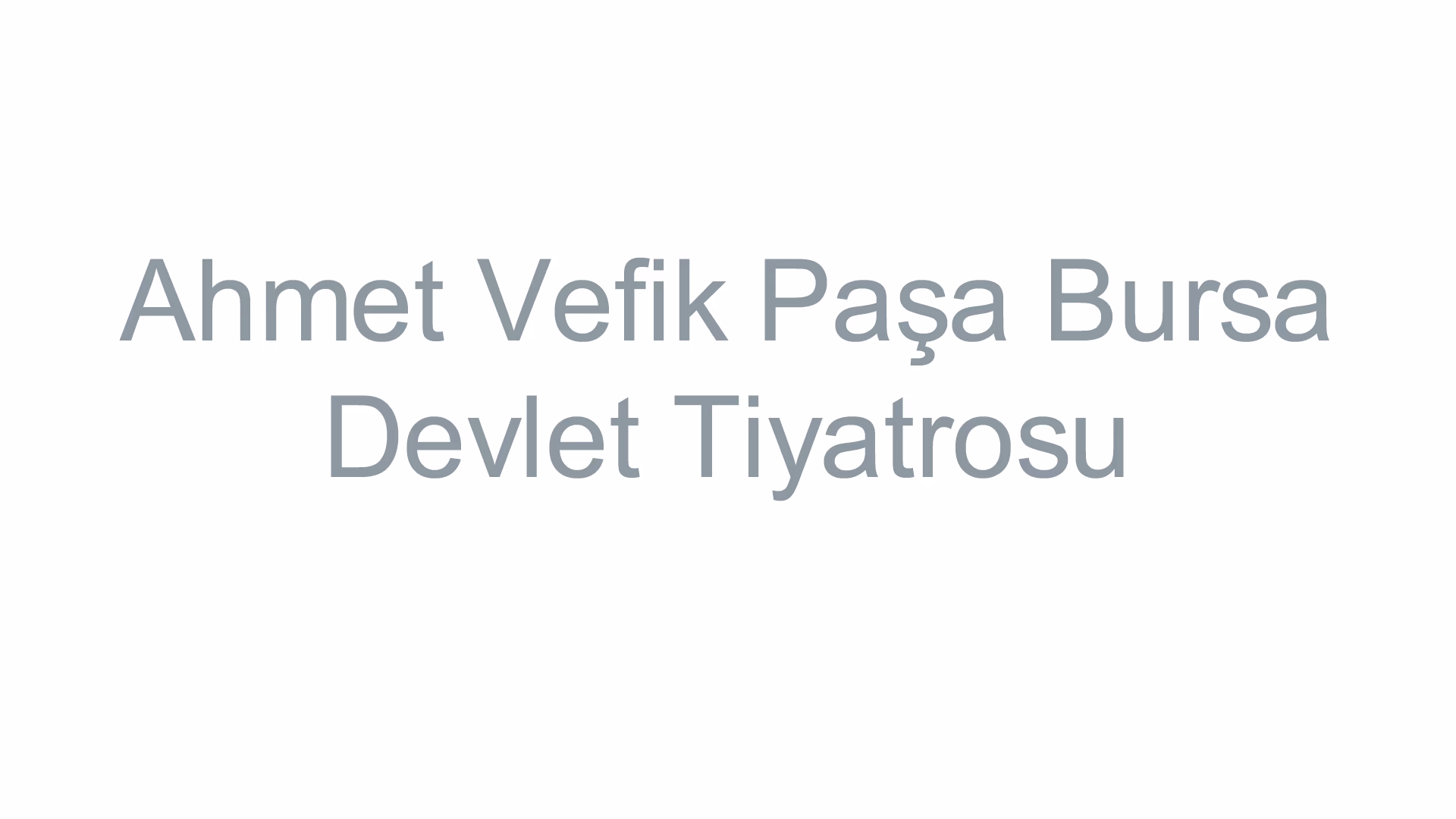 Ahmet Vefik Paşa Bursa Devlet Tiyatrosu