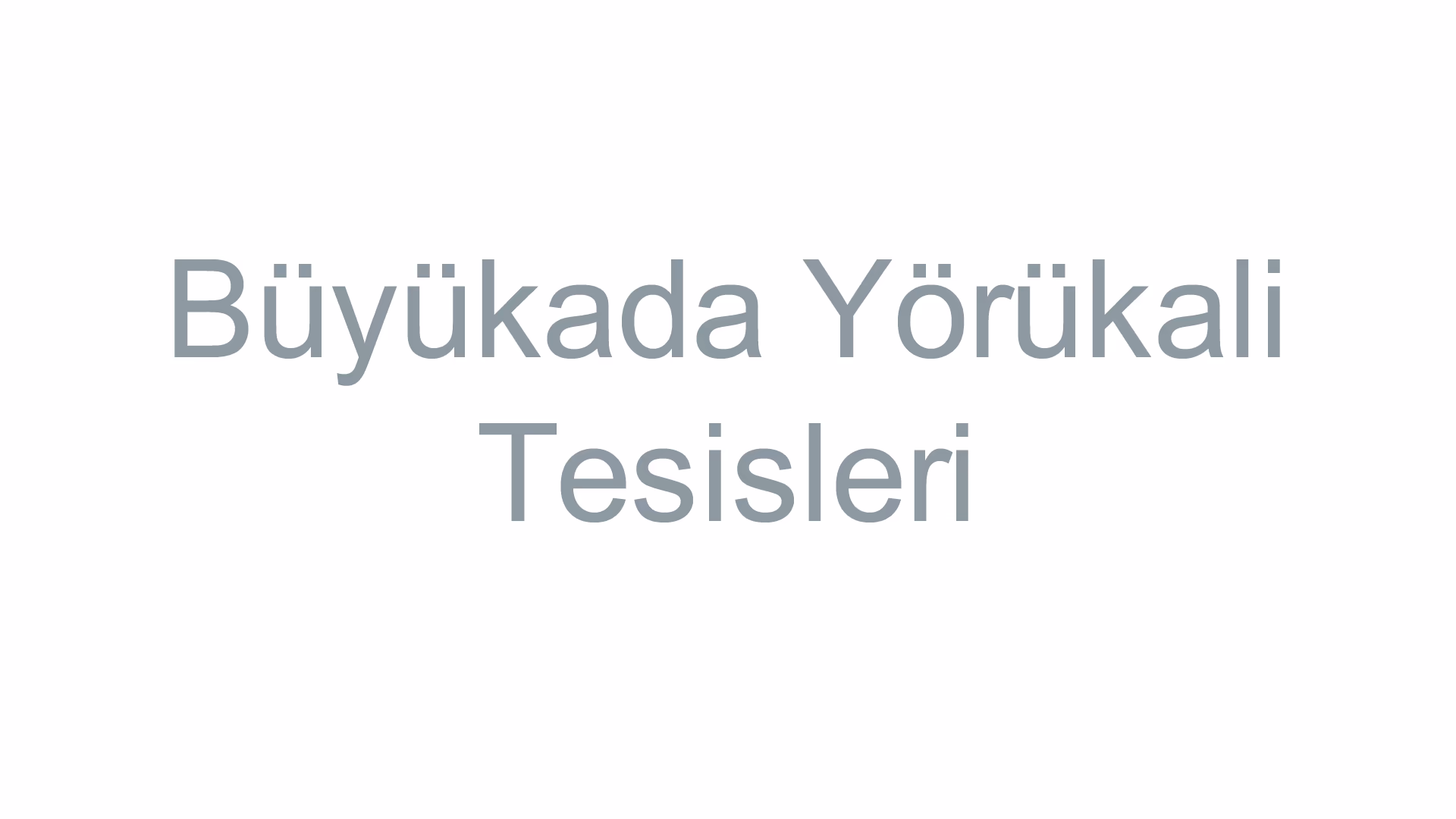 Büyükada Yörükali Tesisleri 